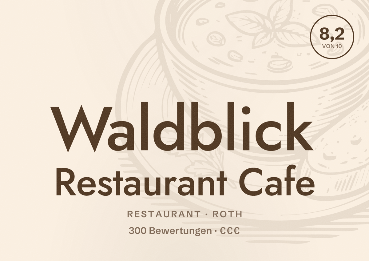 Illustriertes Poster von Waldblick Restaurant Cafe, Restaurant in Roth: Bewertung 8,2 von 10 aus 300 Bewertungen, Preisniveau €€€