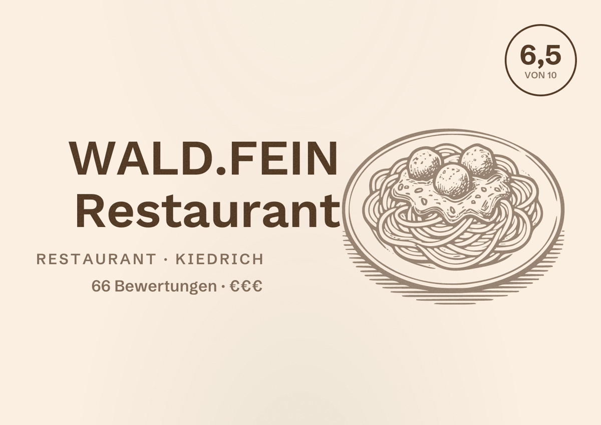 Illustriertes Poster von WALD.FEIN Restaurant, Restaurant in Kiedrich: Bewertung 6,5 von 10 aus 66 Bewertungen, Preisniveau €€€