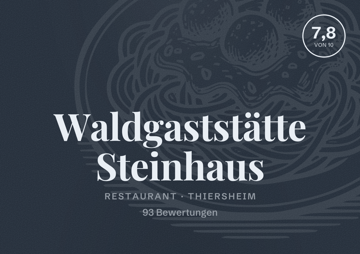 Illustriertes Poster von Waldgaststätte Steinhaus, Restaurant in Thiersheim: Bewertung 7,8 von 10 aus 93 Bewertungen