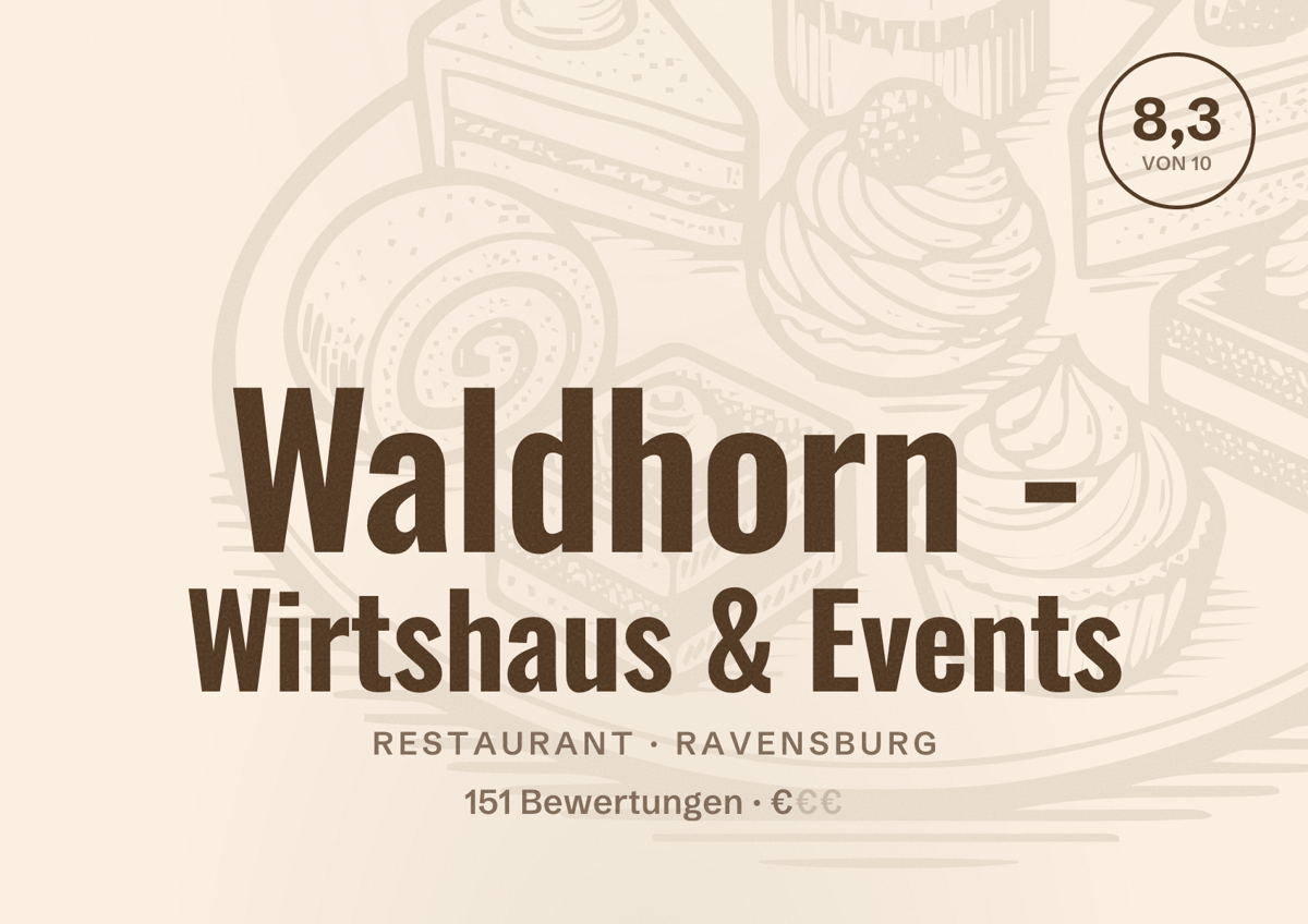 Illustriertes Poster von Waldhorn - Wirtshaus & Events, Restaurant in Ravensburg: Bewertung 8,3 von 10 aus 151 Bewertungen, Preisniveau €