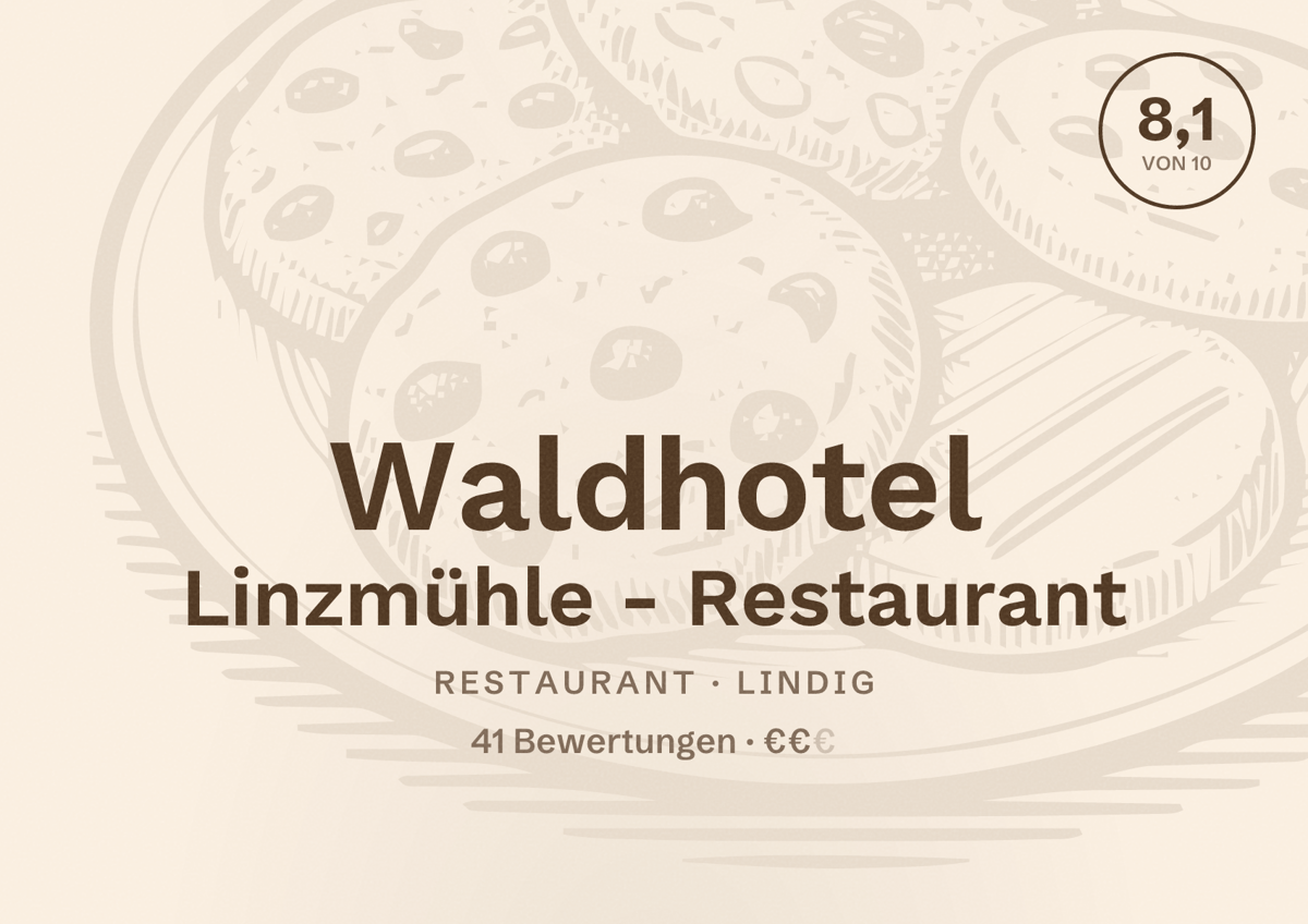 Illustriertes Poster von Waldhotel Linzmühle - Restaurant, Restaurant in Lindig: Bewertung 8,1 von 10 aus 41 Bewertungen, Preisniveau €€