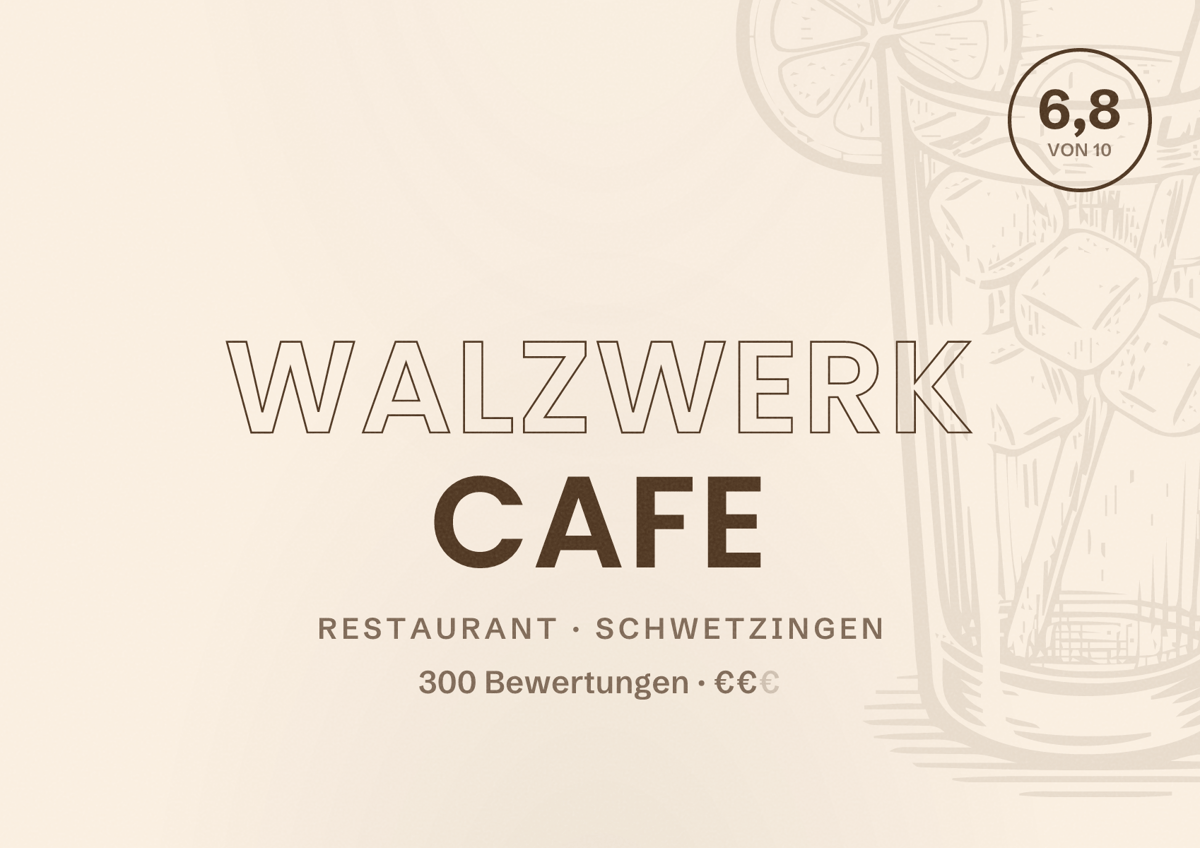 Illustriertes Poster von Walzwerk Cafe, Restaurant in Schwetzingen: Bewertung 6,8 von 10 aus 300 Bewertungen, Preisniveau €€
