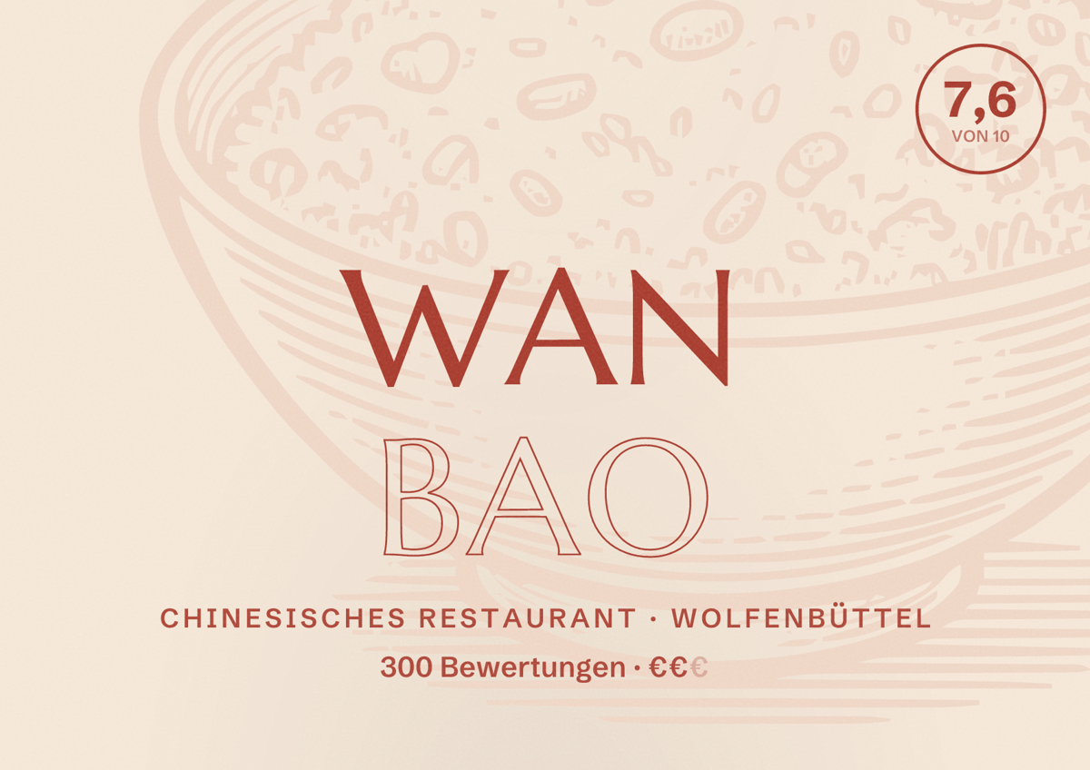 Illustriertes Poster von Wan Bao, Chinesisches Restaurant in Wolfenbüttel: Bewertung 7,6 von 10 aus 300 Bewertungen, Preisniveau €€