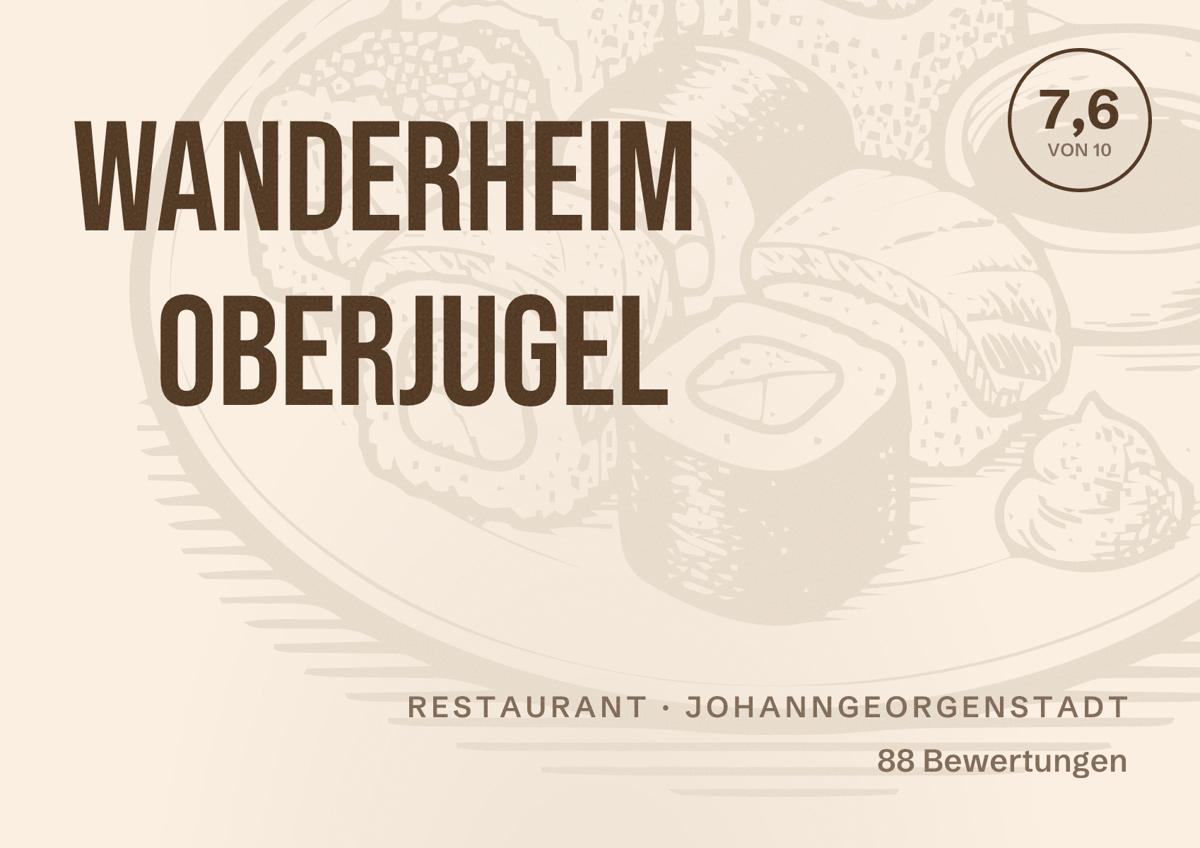 Illustriertes Poster von Wanderheim Oberjugel, Restaurant in Johanngeorgenstadt: Bewertung 7,6 von 10 aus 88 Bewertungen
