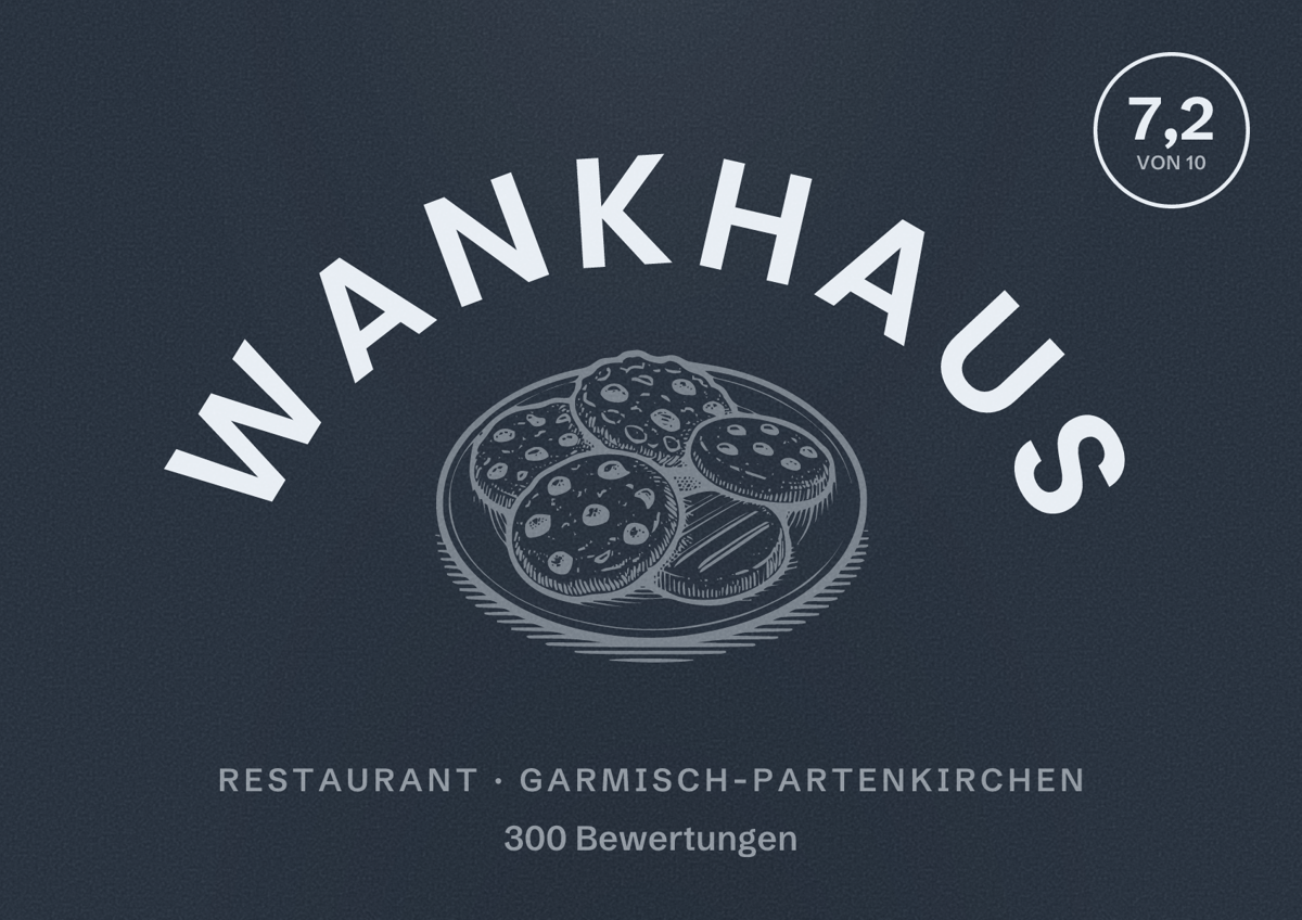 Illustriertes Poster von Wankhaus, Restaurant in Garmisch-Partenkirchen: Bewertung 7,2 von 10 aus 300 Bewertungen