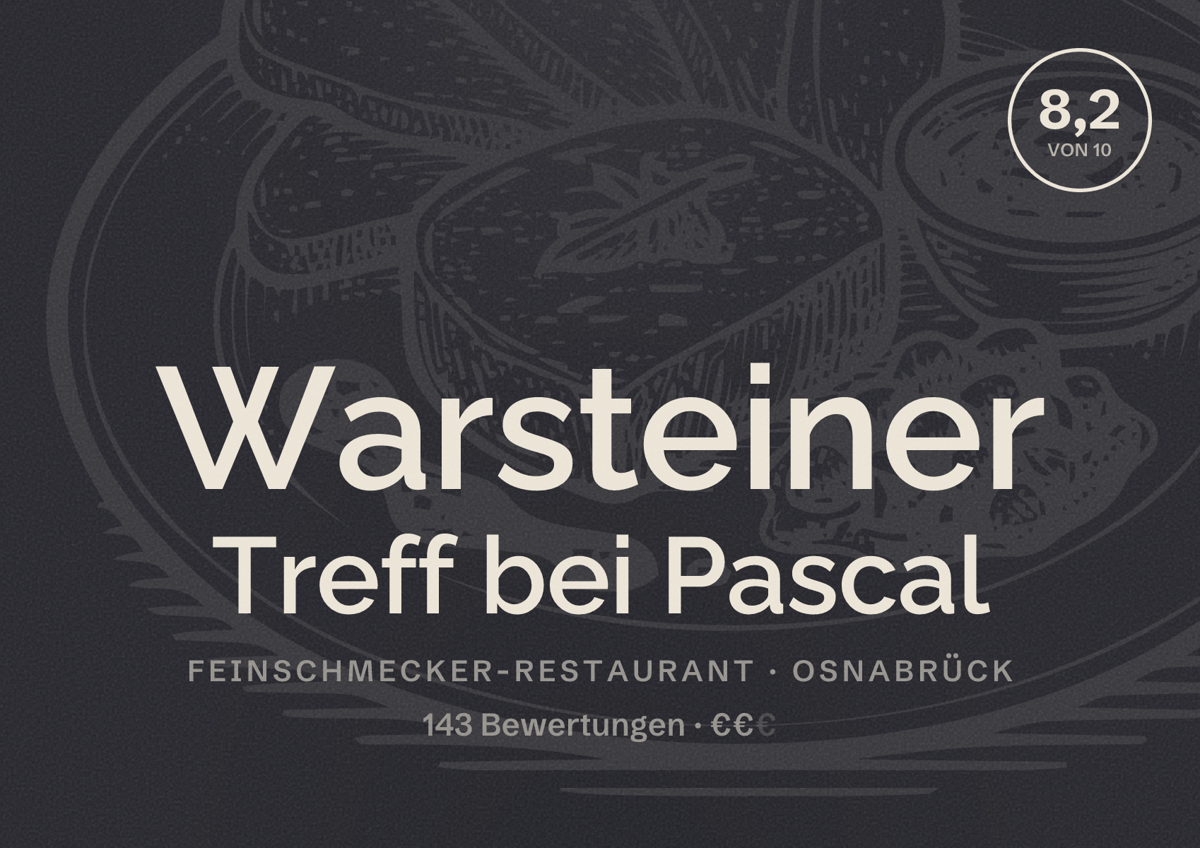 Illustriertes Poster von Warsteiner Treff bei Pascal, Feinschmecker-Restaurant in Osnabrück: Bewertung 8,2 von 10 aus 143 Bewertungen, Preisniveau €€