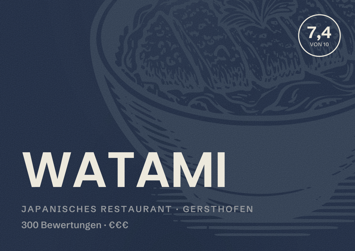 Illustriertes Poster von WATAMI, Japanisches Restaurant in Gersthofen: Bewertung 7,4 von 10 aus 300 Bewertungen, Preisniveau €€€
