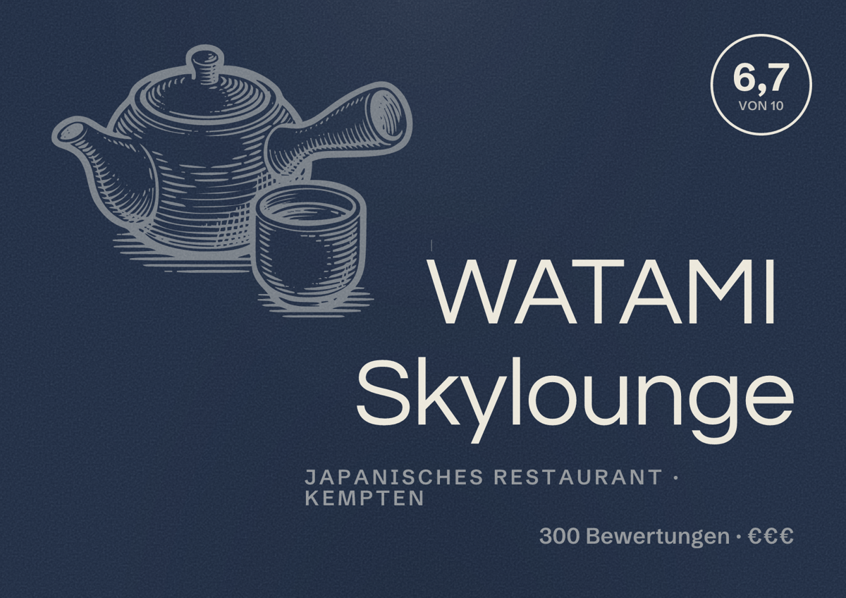 Illustriertes Poster von WATAMI Skylounge, Japanisches Restaurant in Kempten: Bewertung 6,7 von 10 aus 300 Bewertungen, Preisniveau €€€