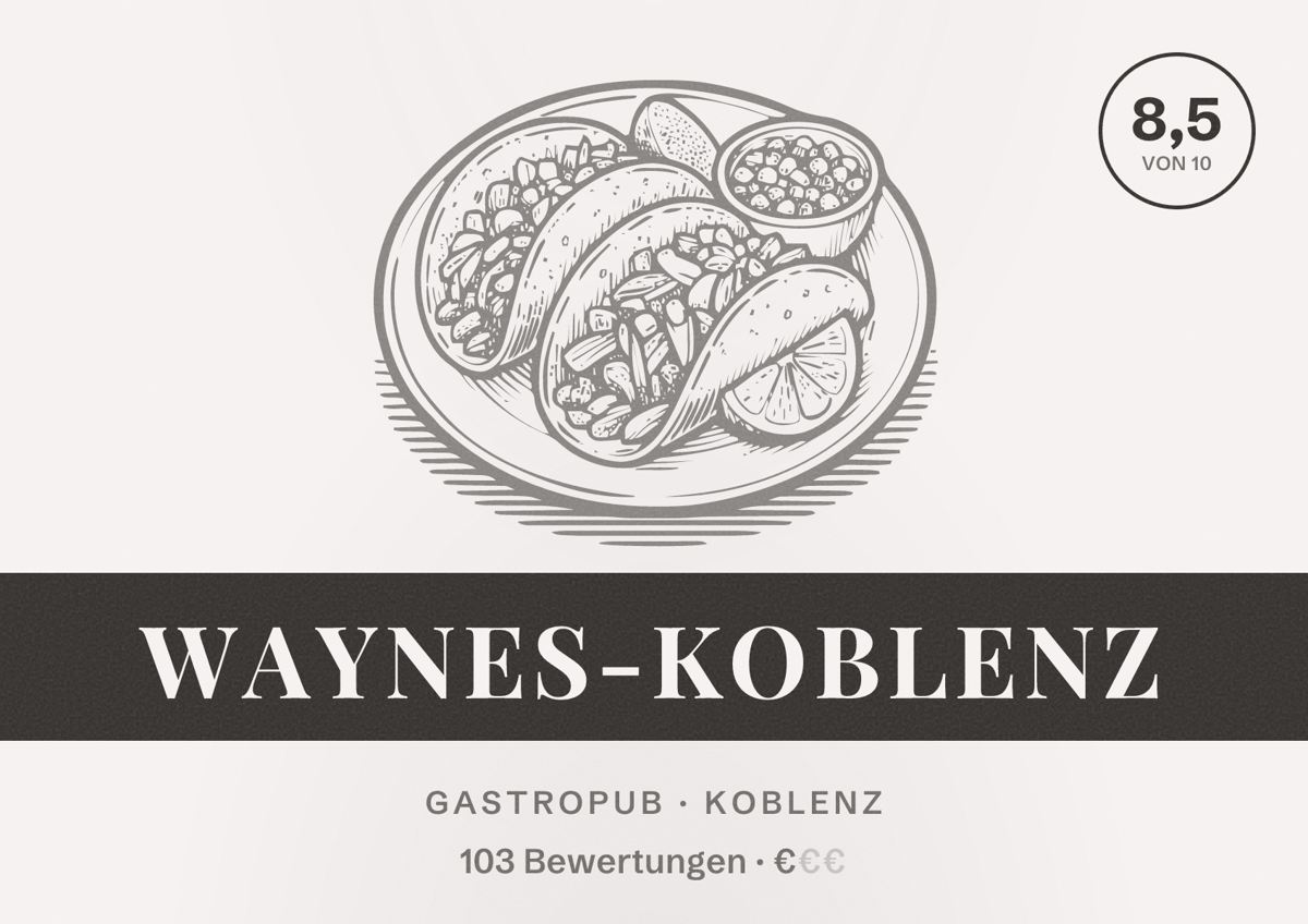 Illustriertes Poster von Waynes-Koblenz, Gastropub in Koblenz: Bewertung 8,5 von 10 aus 103 Bewertungen, Preisniveau €