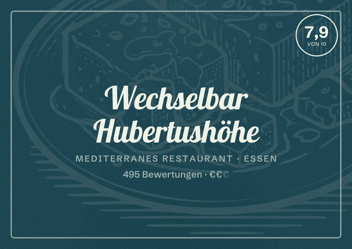 Illustriertes Poster von Wechselbar Hubertushöhe, Mediterranes Restaurant in Essen: Bewertung 7,9 von 10 aus 495 Bewertungen, Preisniveau €€