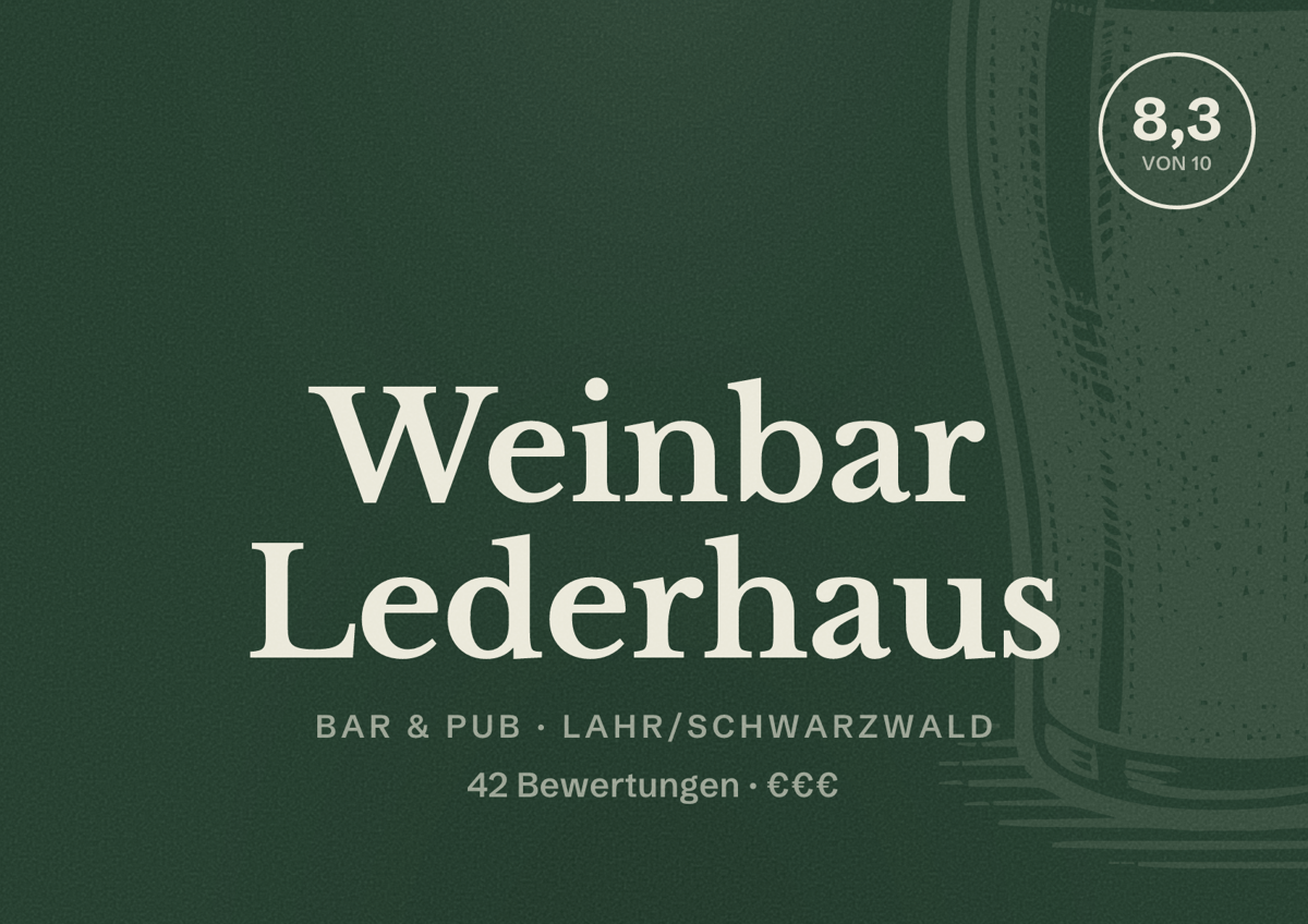 Illustriertes Poster von Weinbar Lederhaus, Bar & Pub in Lahr/Schwarzwald: Bewertung 8,3 von 10 aus 42 Bewertungen, Preisniveau €€€
