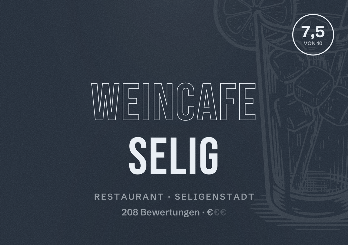 Illustriertes Poster von Weincafe Selig, Restaurant in Seligenstadt: Bewertung 7,5 von 10 aus 208 Bewertungen, Preisniveau €