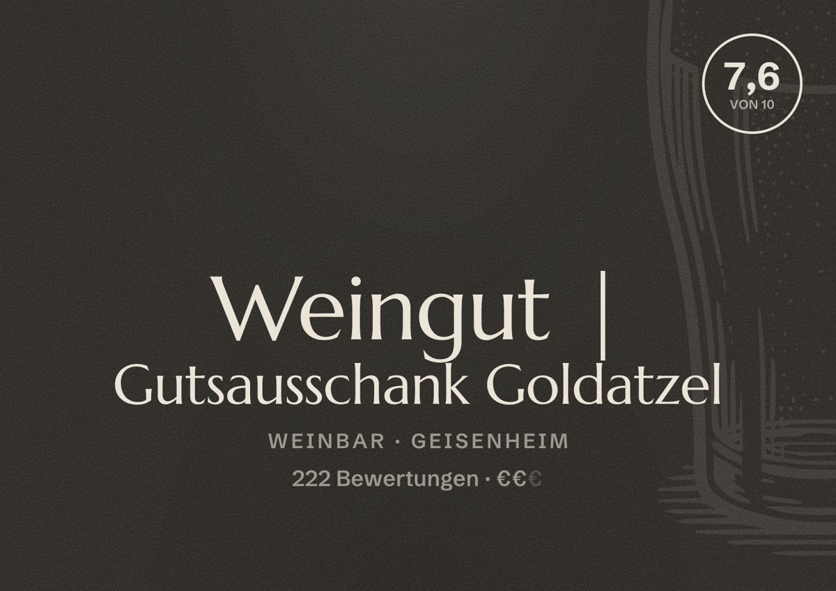 Illustriertes Poster von Weingut | Gutsausschank Goldatzel, Weinbar in Geisenheim: Bewertung 7,6 von 10 aus 222 Bewertungen, Preisniveau €€