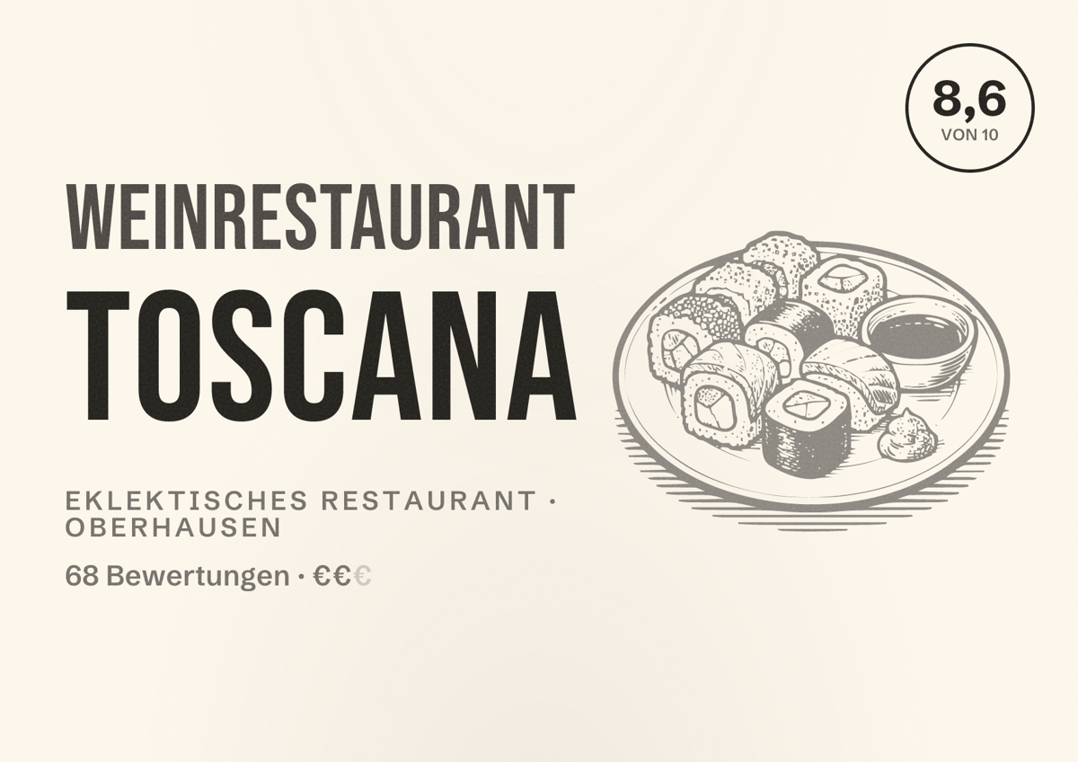 Illustriertes Poster von WeinRestaurant Toscana, Eklektisches Restaurant in Oberhausen: Bewertung 8,6 von 10 aus 68 Bewertungen, Preisniveau €€