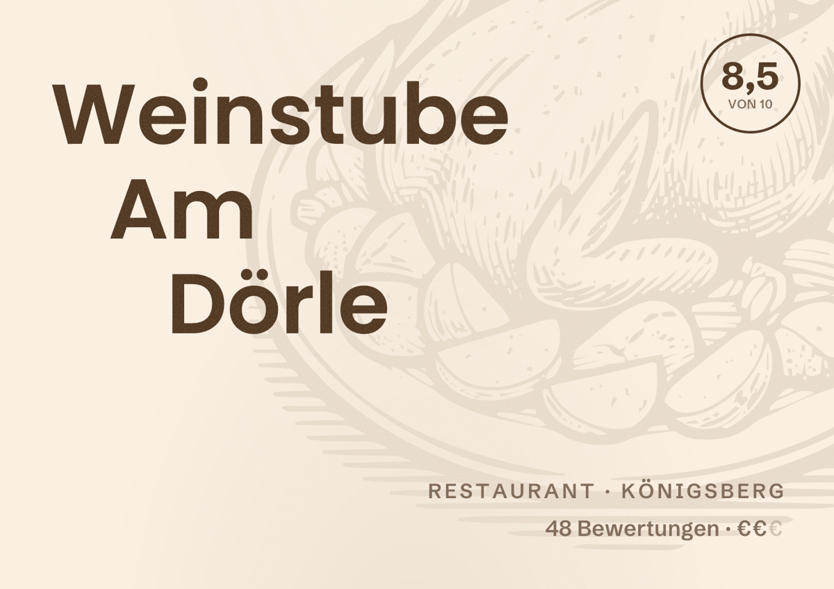 Illustriertes Poster von Weinstube Am Dörle, Restaurant in Königsberg: Bewertung 8,5 von 10 aus 48 Bewertungen, Preisniveau €€