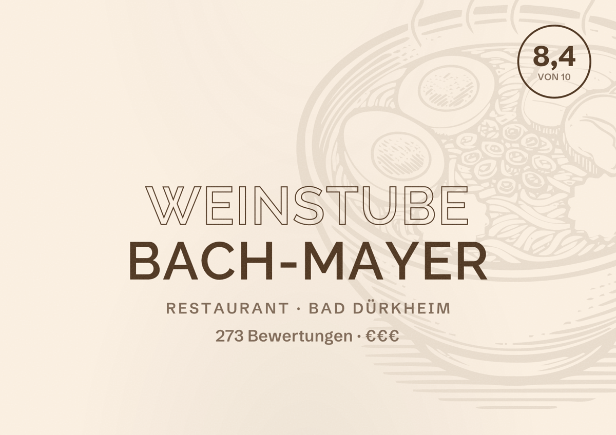 Illustriertes Poster von Weinstube Bach-Mayer, Restaurant in Bad Dürkheim: Bewertung 8,4 von 10 aus 273 Bewertungen, Preisniveau €€€