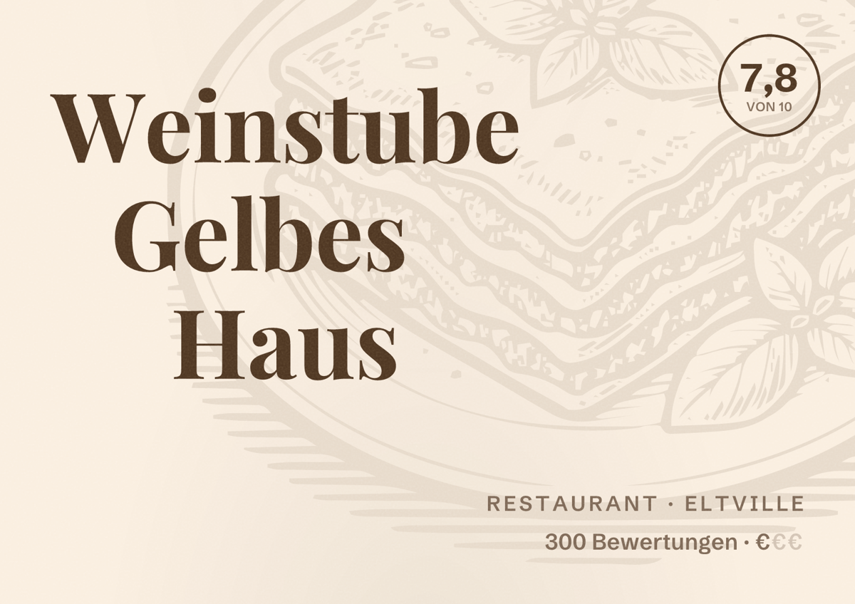 Illustriertes Poster von Weinstube Gelbes Haus, Restaurant in Eltville: Bewertung 7,8 von 10 aus 300 Bewertungen, Preisniveau €