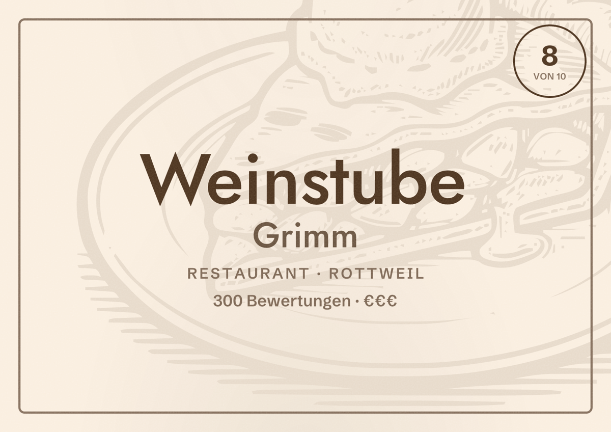 Illustriertes Poster von Weinstube Grimm, Restaurant in Rottweil: Bewertung 8 von 10 aus 300 Bewertungen, Preisniveau €€€