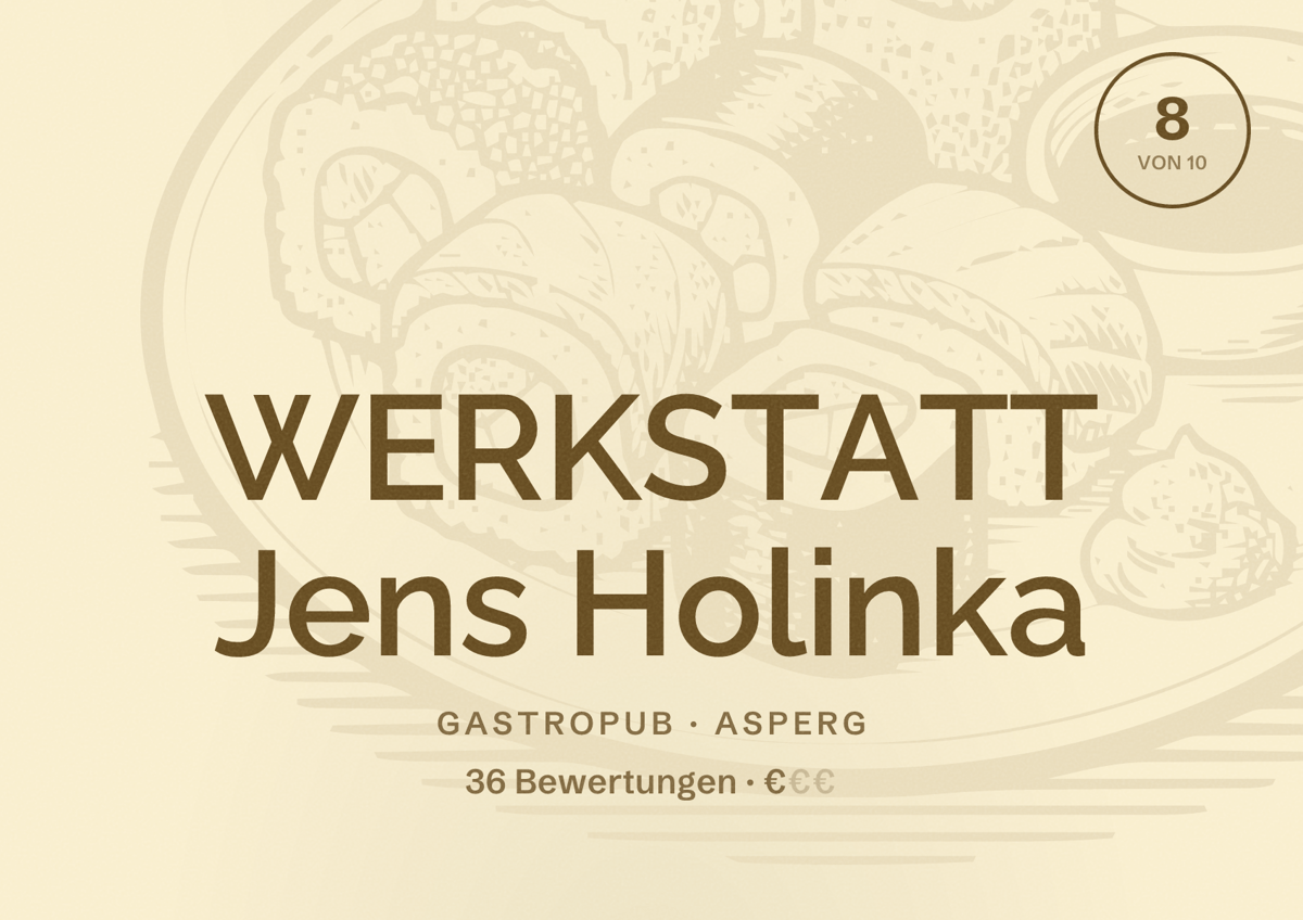 Illustriertes Poster von WERKSTATT Jens Holinka, Gastropub in Asperg: Bewertung 8 von 10 aus 36 Bewertungen, Preisniveau €