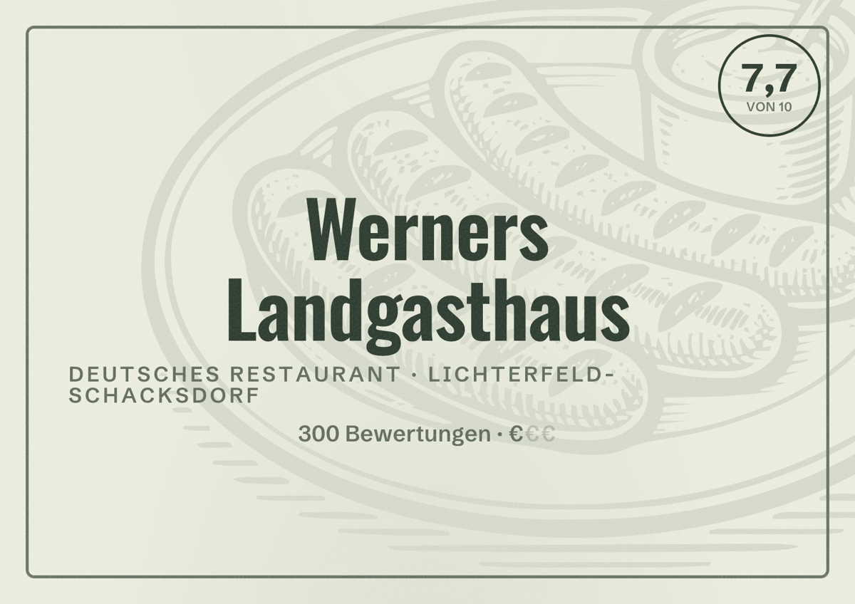 Illustriertes Poster von Werners Landgasthaus, Deutsches Restaurant in Lichterfeld-Schacksdorf: Bewertung 7,7 von 10 aus 300 Bewertungen, Preisniveau €