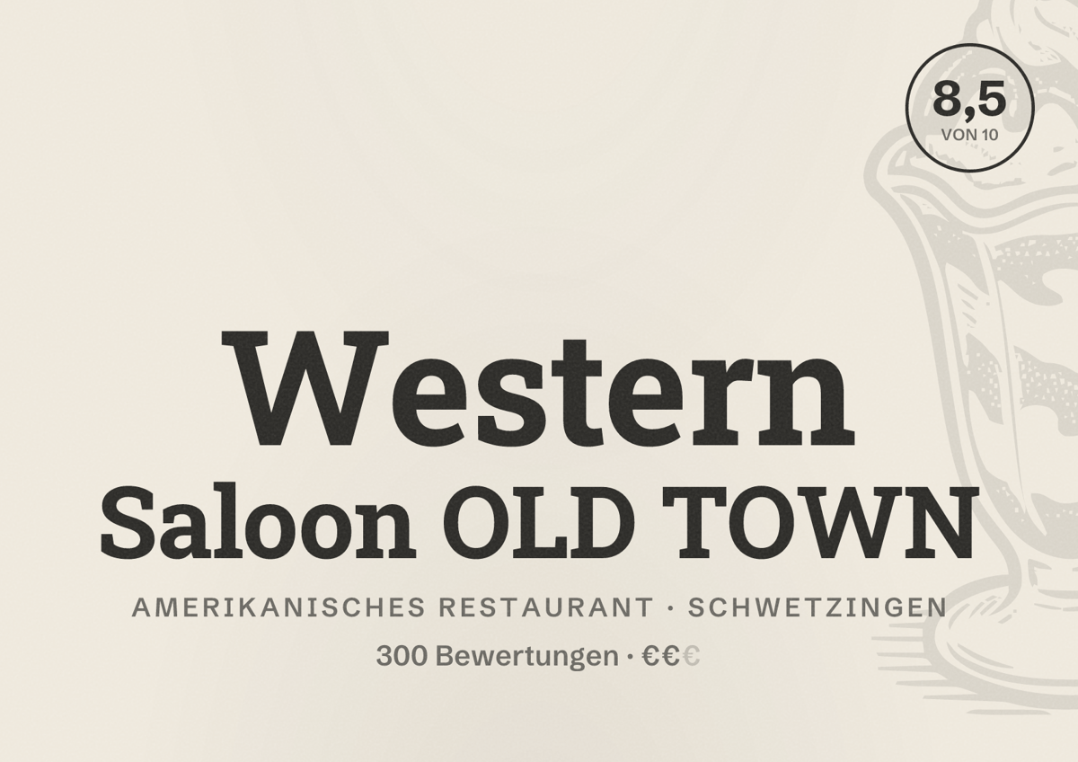 Illustriertes Poster von Western Saloon OLD TOWN, Amerikanisches Restaurant in Schwetzingen: Bewertung 8,5 von 10 aus 300 Bewertungen, Preisniveau €€