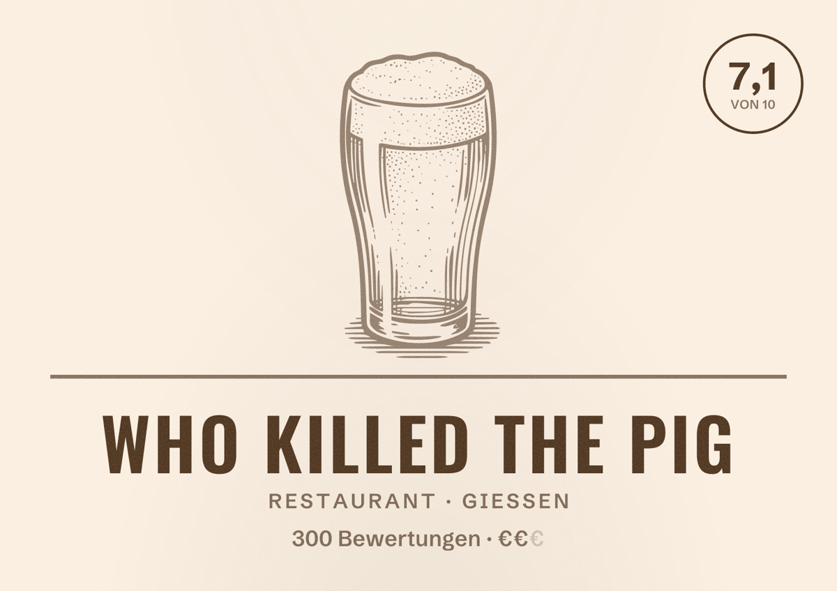 Illustriertes Poster von Who Killed The Pig, Restaurant in Gießen: Bewertung 7,1 von 10 aus 300 Bewertungen, Preisniveau €€