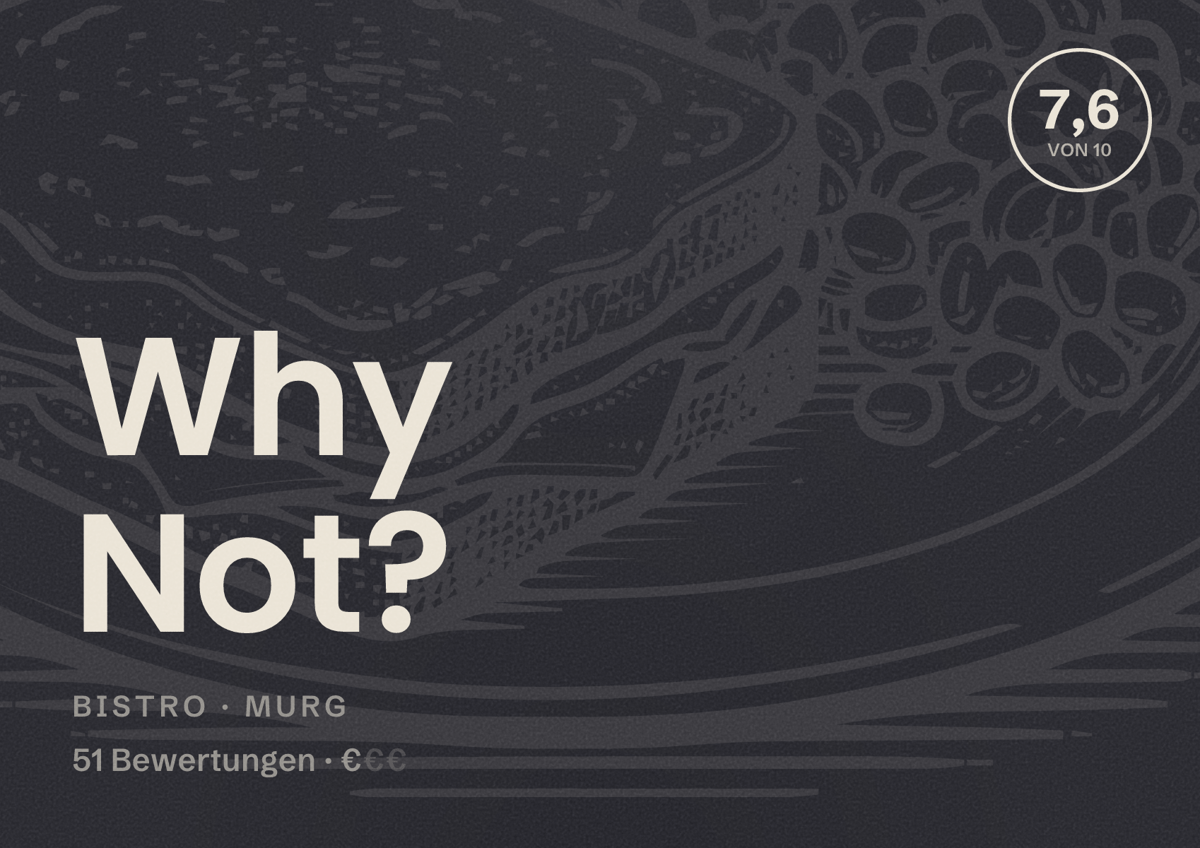 Illustriertes Poster von Why Not?, Bistro in Murg: Bewertung 7,6 von 10 aus 51 Bewertungen, Preisniveau €