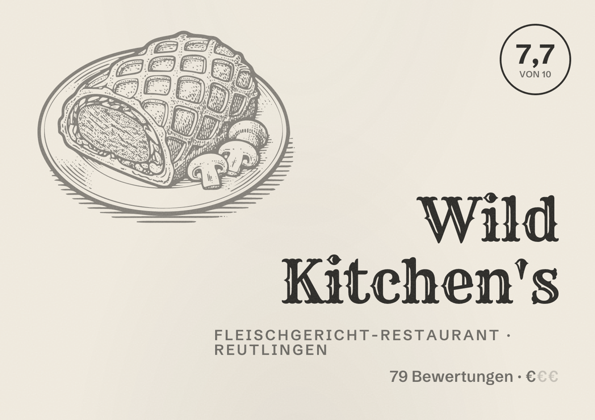 Illustriertes Poster von Wild Kitchen's, Fleischgericht-Restaurant in Reutlingen: Bewertung 7,7 von 10 aus 79 Bewertungen, Preisniveau €