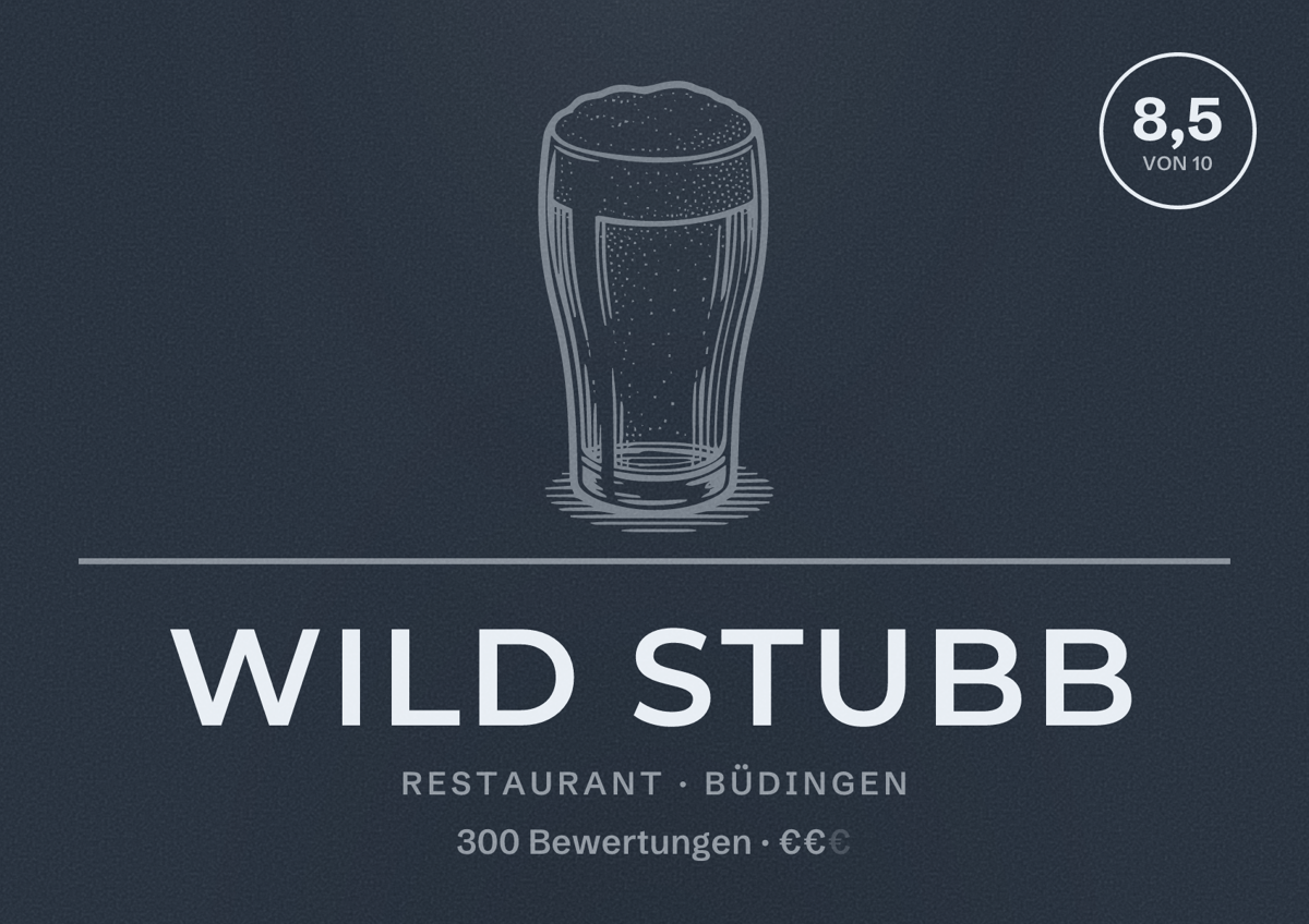Illustriertes Poster von Wild Stubb, Restaurant in Büdingen: Bewertung 8,5 von 10 aus 300 Bewertungen, Preisniveau €€