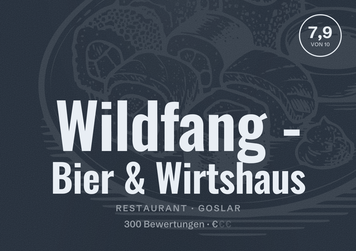 Illustriertes Poster von Wildfang - Bier & Wirtshaus, Restaurant in Goslar: Bewertung 7,9 von 10 aus 300 Bewertungen, Preisniveau €
