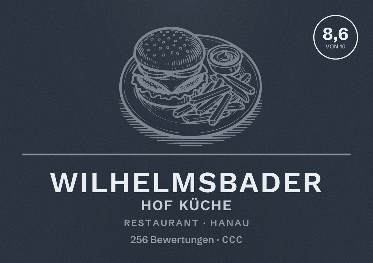 Illustriertes Poster von WILHELMSBADER HOF KÜCHE, Restaurant in Hanau: Bewertung 8,6 von 10 aus 256 Bewertungen, Preisniveau €€€
