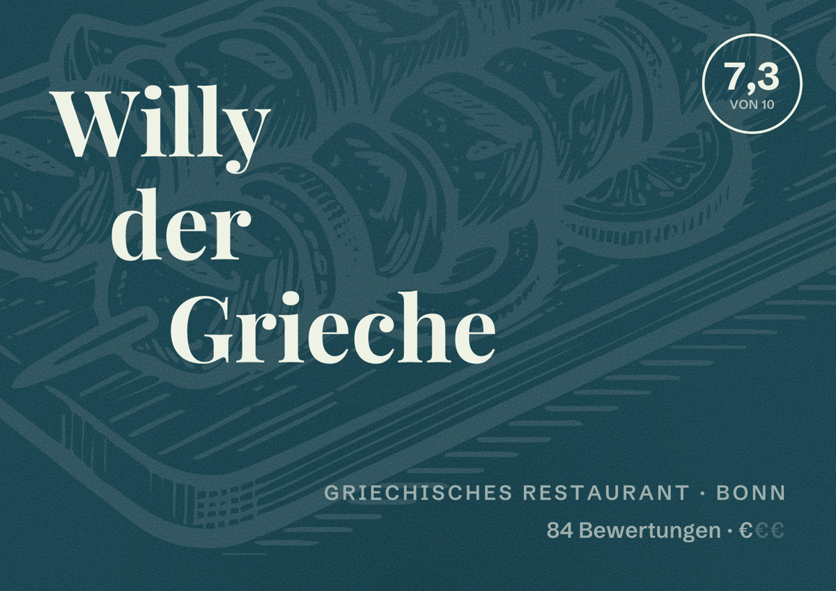Illustriertes Poster von Willy der Grieche, Griechisches Restaurant in Bonn: Bewertung 7,3 von 10 aus 84 Bewertungen, Preisniveau €