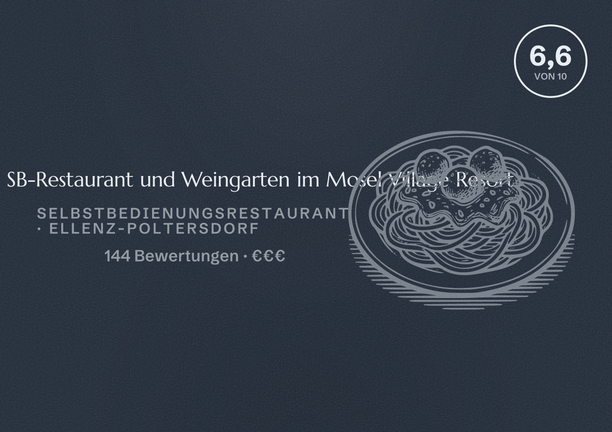 Illustriertes Poster von „Wine & Dine“ SB-Restaurant und Weingarten im Mosel Village Resort, Selbstbedienungsrestaurant in Ellenz-Poltersdorf: Bewertung 6,6 von 10 aus 144 Bewertungen, Preisniveau €€€