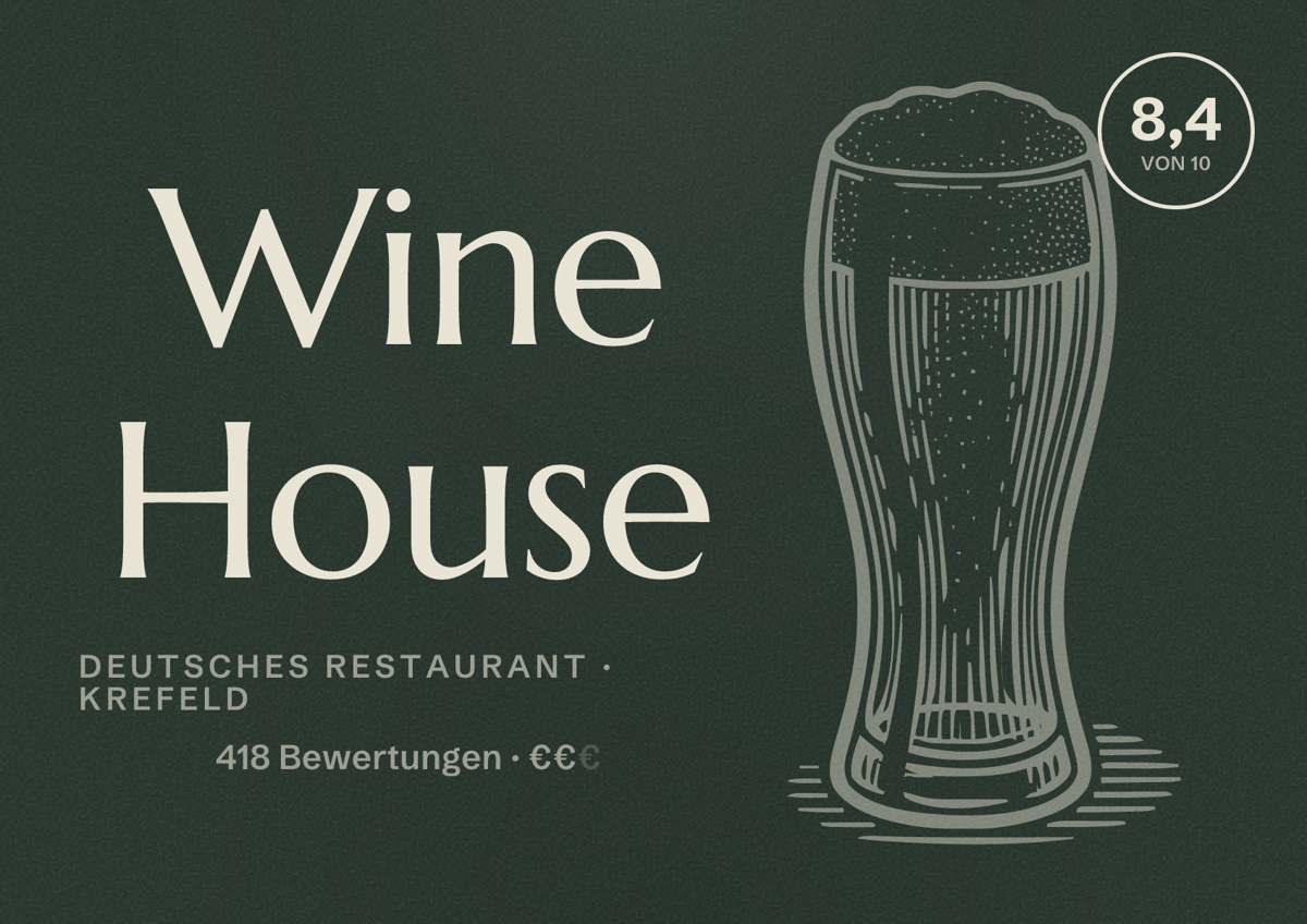 Illustriertes Poster von Wine House, Deutsches Restaurant in Krefeld: Bewertung 8,4 von 10 aus 418 Bewertungen, Preisniveau €€