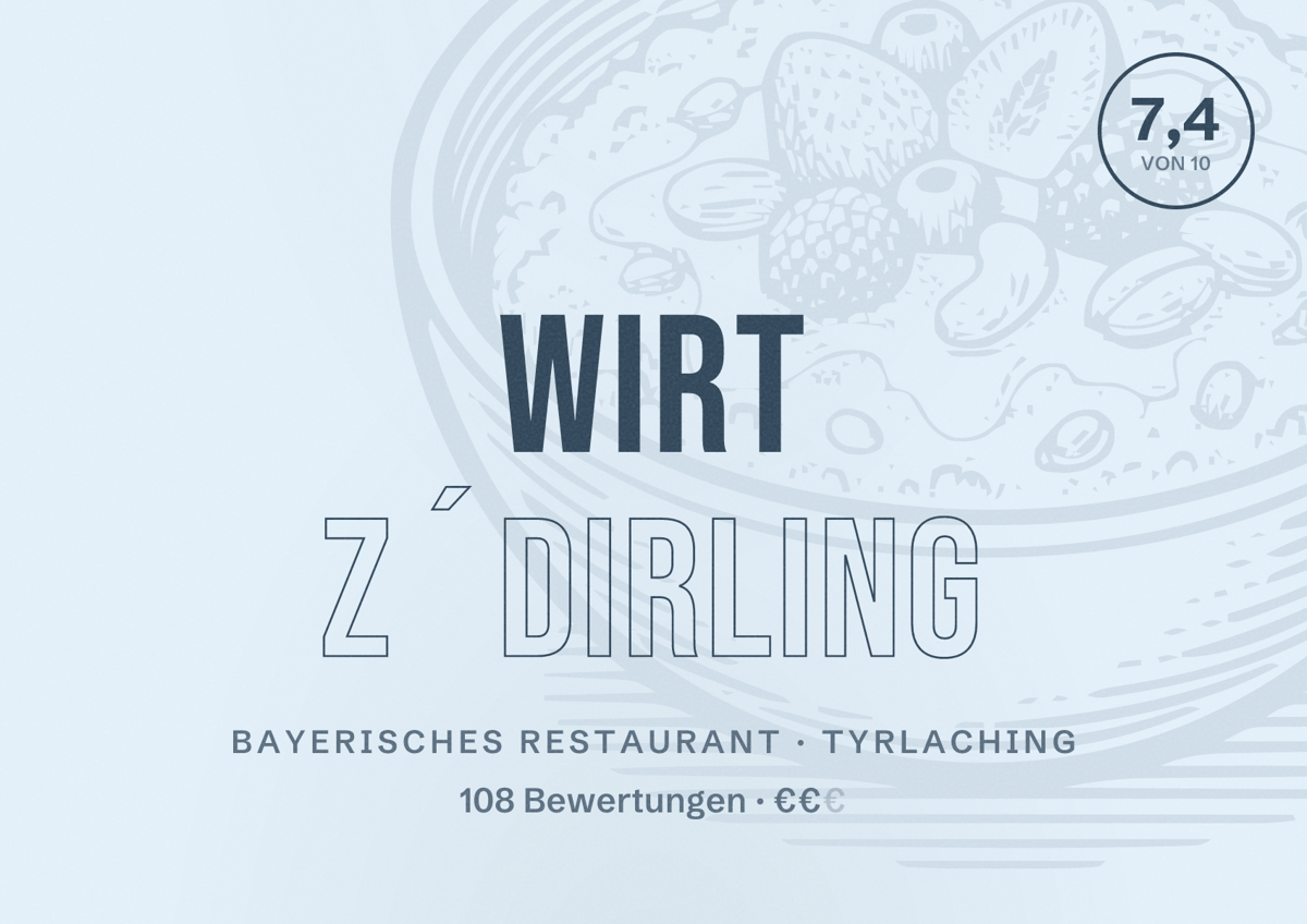 Illustriertes Poster von Wirt z´Dirling, Bayerisches Restaurant in Tyrlaching: Bewertung 7,4 von 10 aus 108 Bewertungen, Preisniveau €€