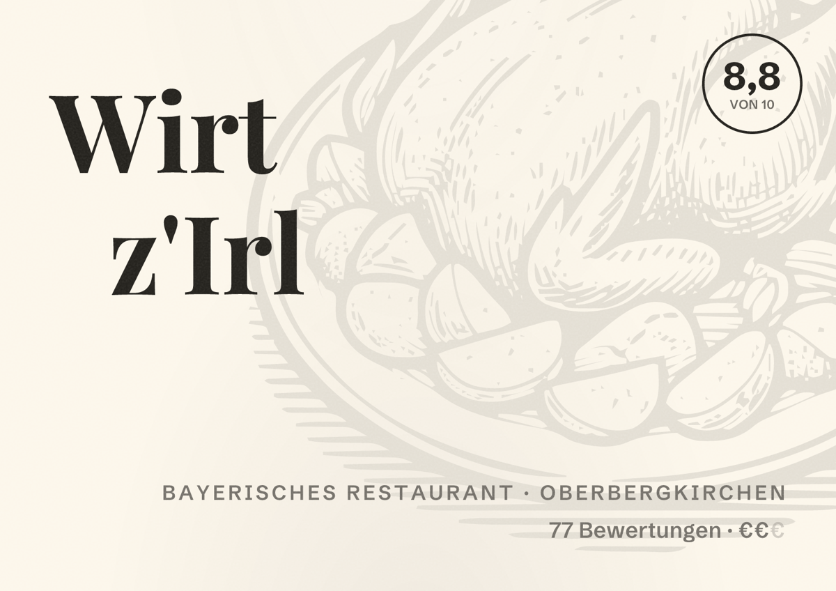 Illustriertes Poster von Wirt z'Irl, Bayerisches Restaurant in Oberbergkirchen: Bewertung 8,8 von 10 aus 77 Bewertungen, Preisniveau €€