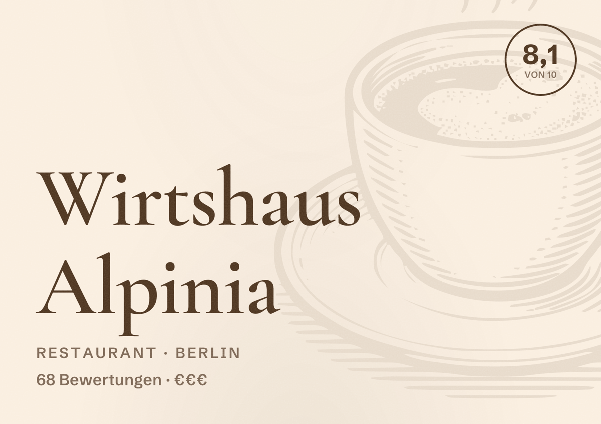 Illustriertes Poster von Wirtshaus Alpinia, Restaurant in Berlin: Bewertung 8,1 von 10 aus 68 Bewertungen, Preisniveau €€€