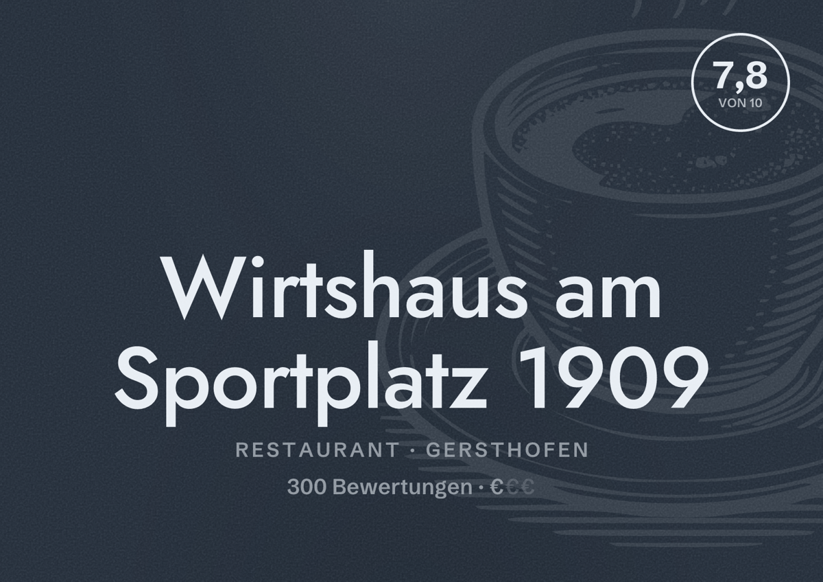Illustriertes Poster von Wirtshaus am Sportplatz 1909, Restaurant in Gersthofen: Bewertung 7,8 von 10 aus 300 Bewertungen, Preisniveau €