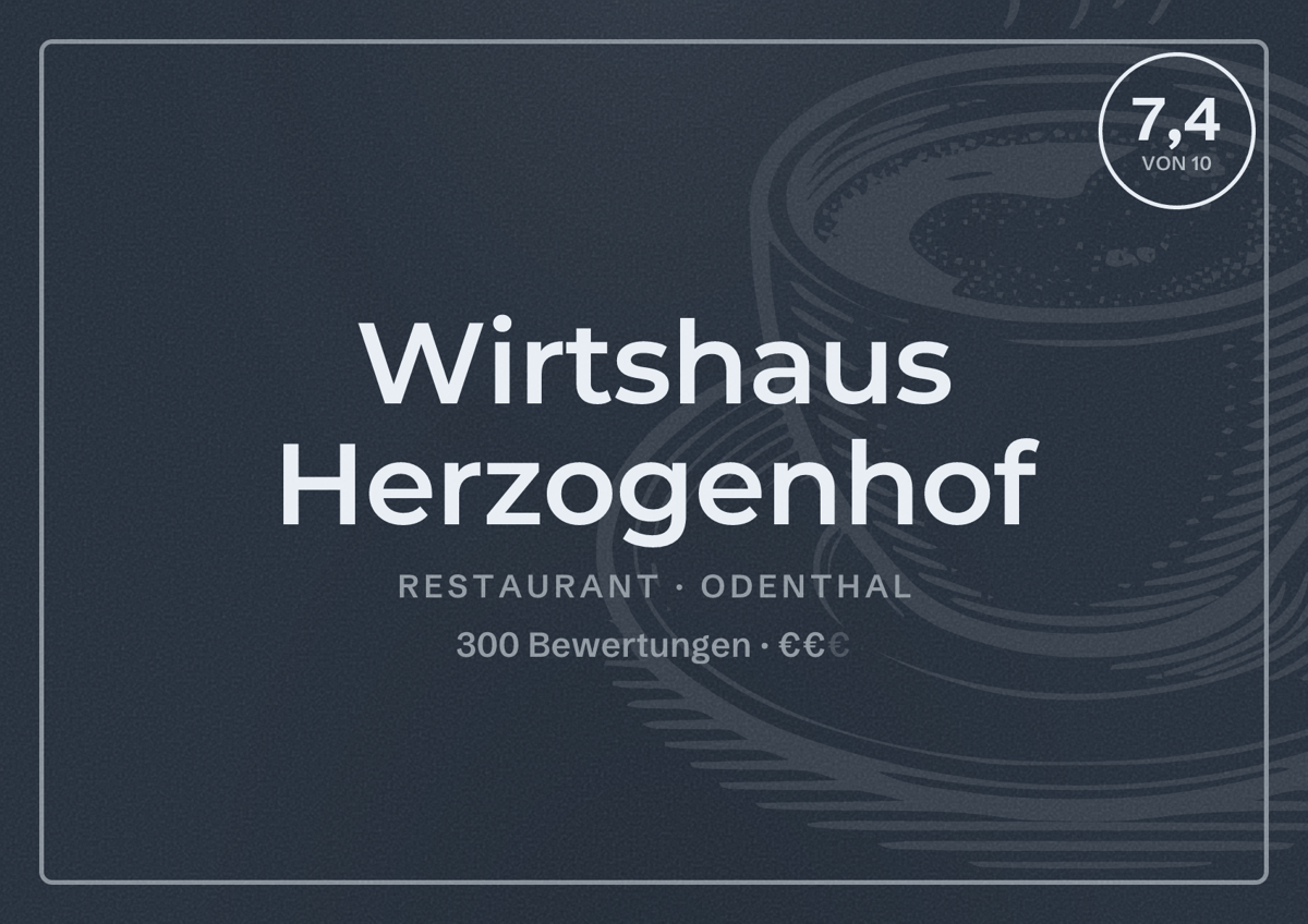 Illustriertes Poster von Wirtshaus Herzogenhof, Restaurant in Odenthal: Bewertung 7,4 von 10 aus 300 Bewertungen, Preisniveau €€
