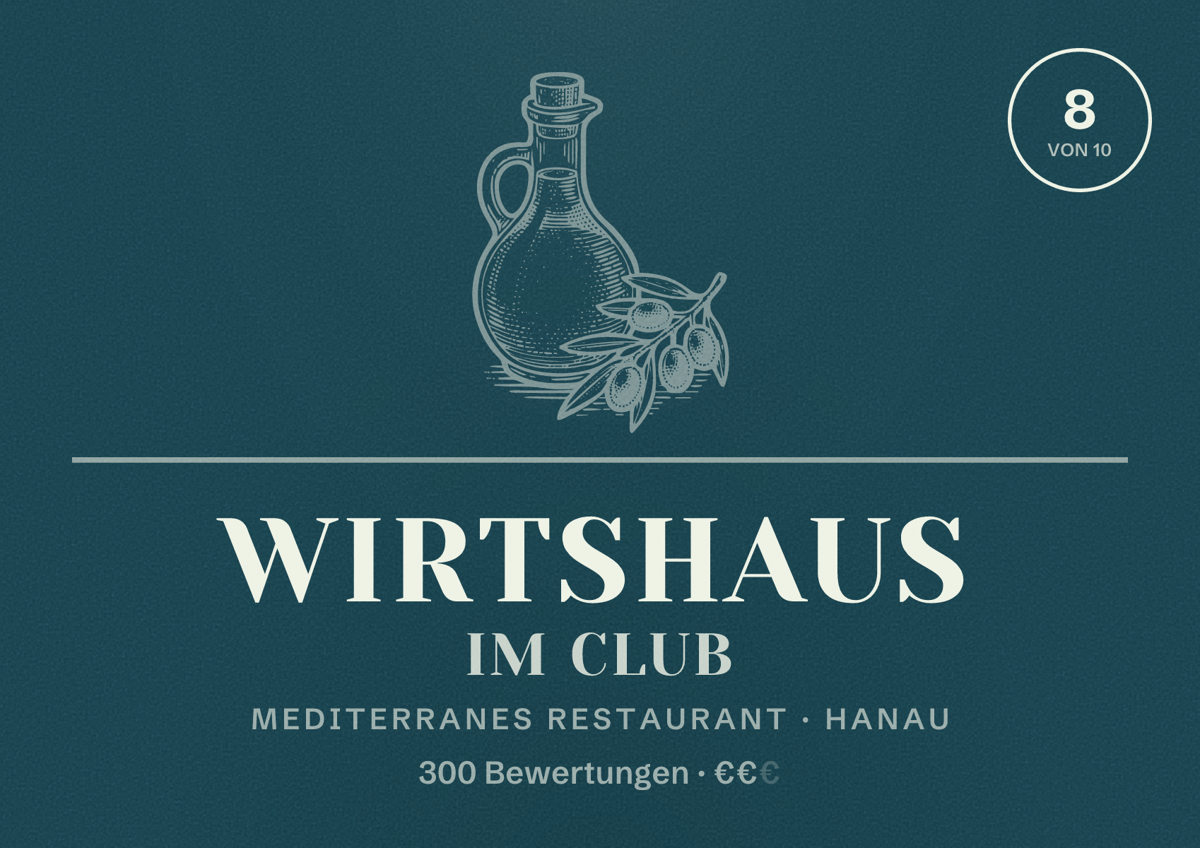 Illustriertes Poster von Wirtshaus im Club, Mediterranes Restaurant in Hanau: Bewertung 8 von 10 aus 300 Bewertungen, Preisniveau €€