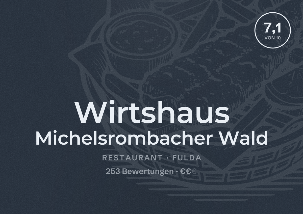 Illustriertes Poster von Wirtshaus Michelsrombacher Wald, Restaurant in Fulda: Bewertung 7,1 von 10 aus 253 Bewertungen, Preisniveau €€