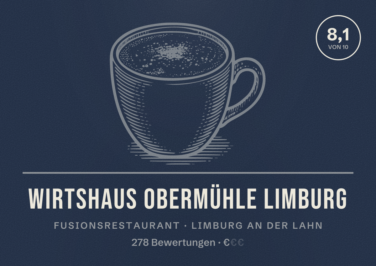 Illustriertes Poster von Wirtshaus Obermühle Limburg, Fusionsrestaurant in Limburg an der Lahn: Bewertung 8,1 von 10 aus 278 Bewertungen, Preisniveau €