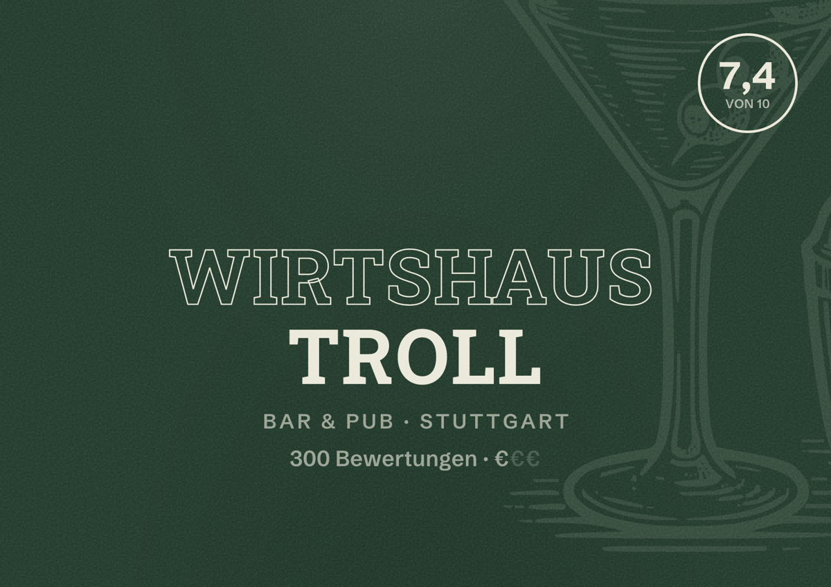 Illustriertes Poster von Wirtshaus Troll, Bar & Pub in Stuttgart: Bewertung 7,4 von 10 aus 300 Bewertungen, Preisniveau €