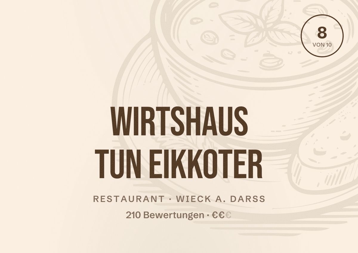 Illustriertes Poster von Wirtshaus Tun Eikkoter, Restaurant in Wieck a. Darß: Bewertung 8 von 10 aus 210 Bewertungen, Preisniveau €€