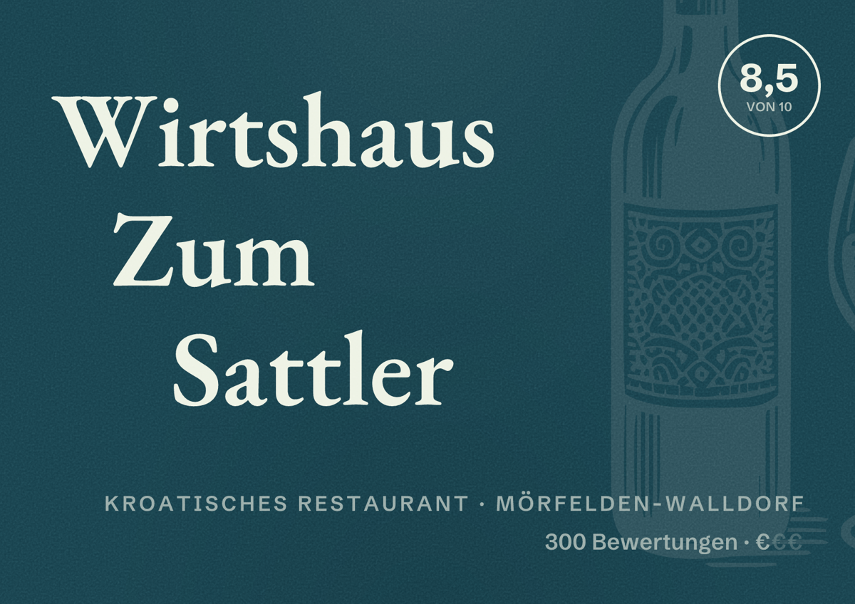 Illustriertes Poster von Wirtshaus Zum Sattler, Kroatisches Restaurant in Mörfelden-Walldorf: Bewertung 8,5 von 10 aus 300 Bewertungen, Preisniveau €