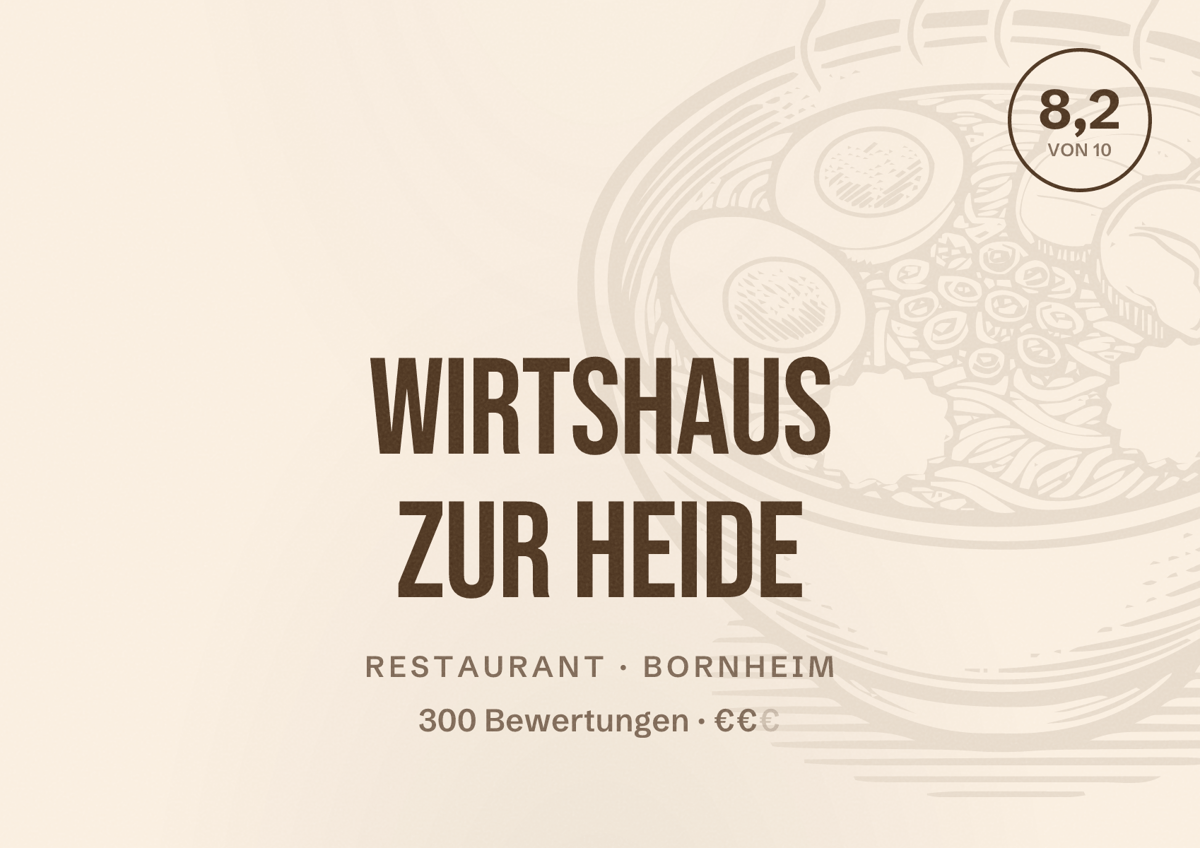 Illustriertes Poster von Wirtshaus Zur Heide, Restaurant in Bornheim: Bewertung 8,2 von 10 aus 300 Bewertungen, Preisniveau €€