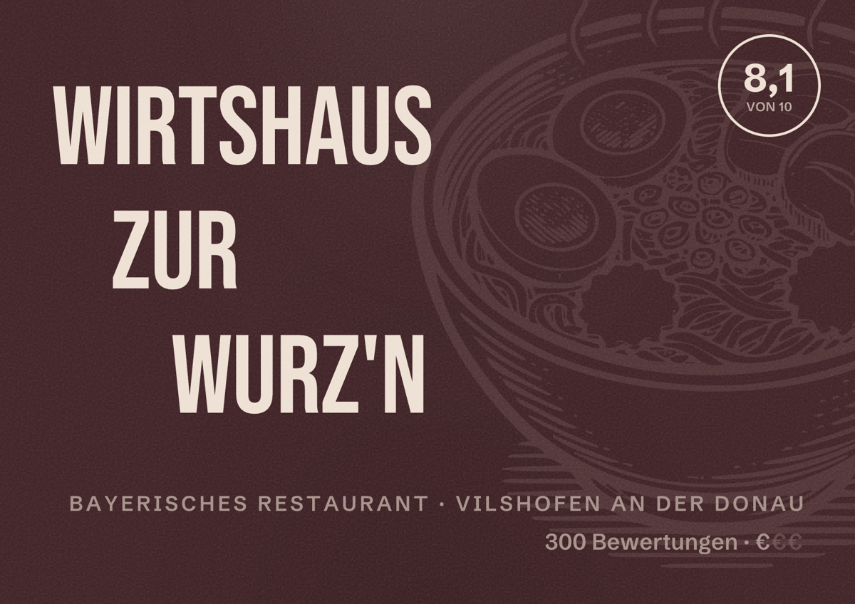 Illustriertes Poster von Wirtshaus zur Wurz'n, Bayerisches Restaurant in Vilshofen an der Donau: Bewertung 8,1 von 10 aus 300 Bewertungen, Preisniveau €