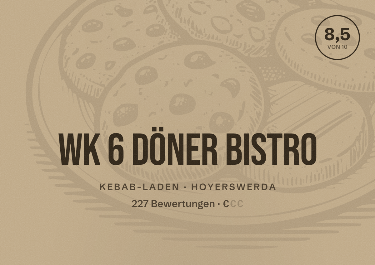 Illustriertes Poster von WK 6 Döner Bistro, Kebab-Laden in Hoyerswerda: Bewertung 8,5 von 10 aus 227 Bewertungen, Preisniveau €