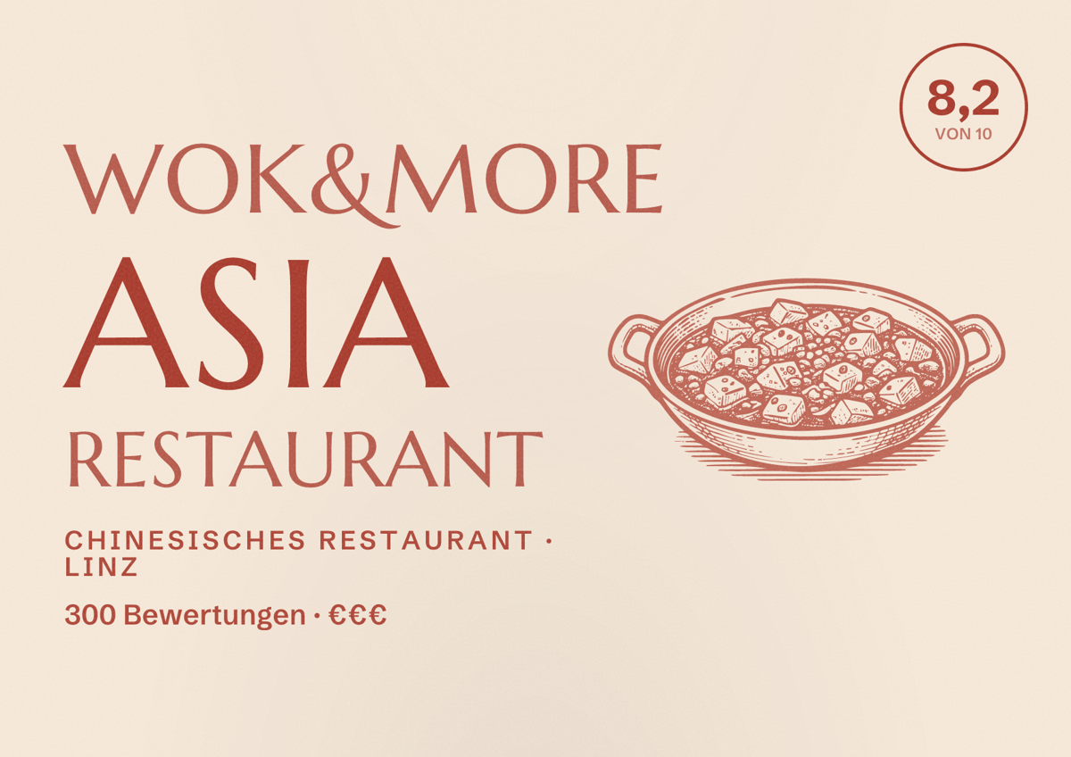 Illustriertes Poster von WOK&MORE Asia Restaurant, Chinesisches Restaurant in Linz: Bewertung 8,2 von 10 aus 300 Bewertungen, Preisniveau €€€