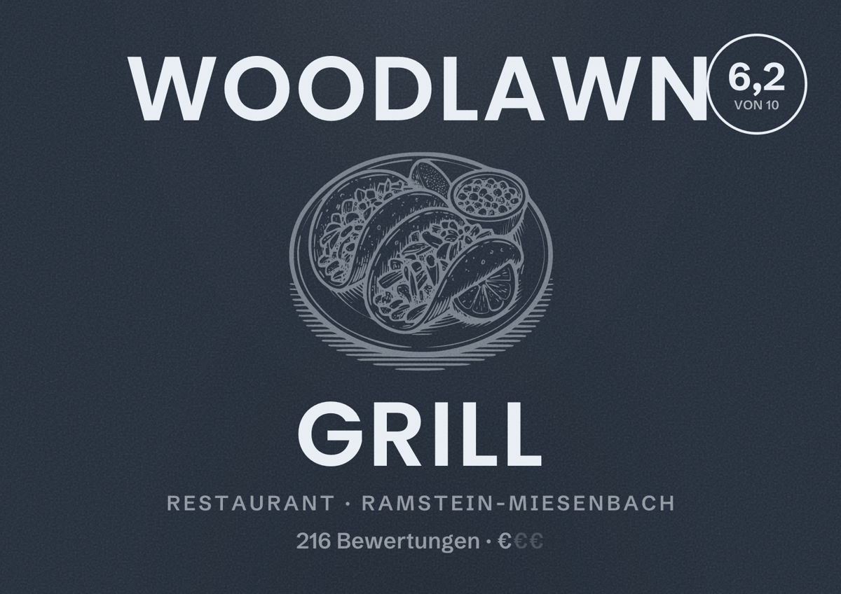 Illustriertes Poster von Woodlawn Grill, Restaurant in Ramstein-Miesenbach: Bewertung 6,2 von 10 aus 216 Bewertungen, Preisniveau €